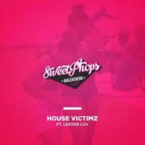 House Victimz - SweetPhops Malekereng (Main Mix) Ft. Lester Luv